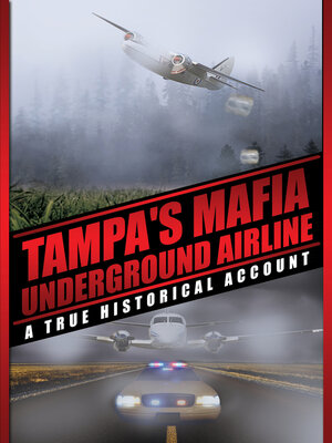 cover image of Tampa's Mafia Underground Airline: a True Historical Account